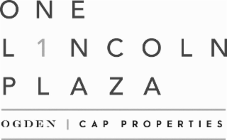 ONE L1NCOLN PLAZA OGDEN CAP PROPERTIES