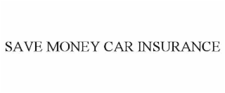 SAVE MONEY CAR INSURANCE