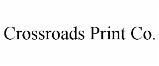 CROSSROADS PRINT CO.