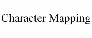 CHARACTER MAPPING