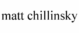 MATT CHILLINSKY