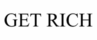GET RICH