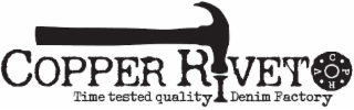 COPPER RIVET C P R V TIME TESTED QUALITY DENIM FACTORY