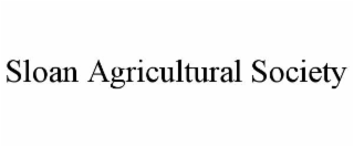 SLOAN AGRICULTURAL SOCIETY