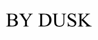 BY DUSK