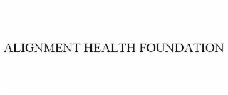 ALIGNMENT HEALTH FOUNDATION