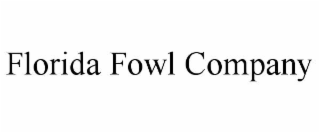 FLORIDA FOWL COMPANY