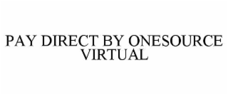 PAY DIRECT BY ONESOURCE VIRTUAL