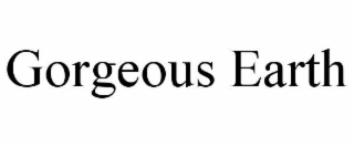 GORGEOUS EARTH