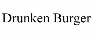 DRUNKEN BURGER