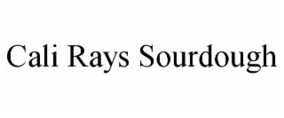 CALI RAYS SOURDOUGH