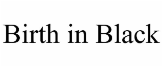 BIRTH IN BLACK trademark