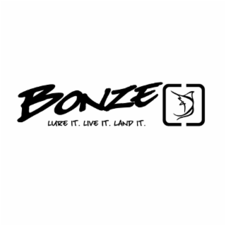 BONZE LURE IT. LIVE IT. LAND IT.