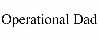 OPERATIONAL DAD