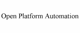 OPEN PLATFORM AUTOMATION