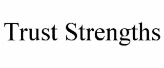 TRUST STRENGTHS