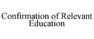 CONFIRMATION OF RELEVANT EDUCATION