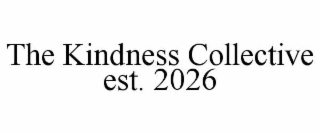 THE KINDNESS COLLECTIVE EST. 2026