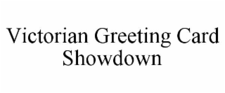 VICTORIAN GREETING CARD SHOWDOWN