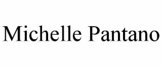 MICHELLE PANTANO