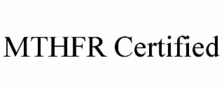 MTHFR CERTIFIED