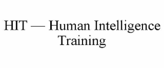 HIT — HUMAN INTELLIGENCE TRAINING