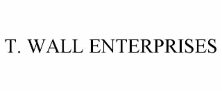 T. WALL ENTERPRISES