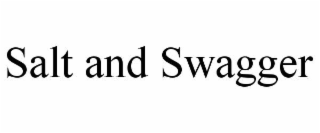 SALT AND SWAGGER