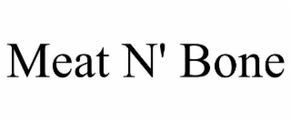MEAT N' BONE