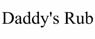 DADDY'S RUB