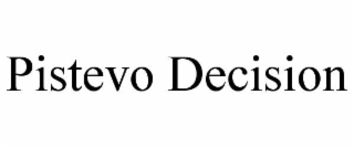 PISTEVO DECISION