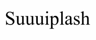SUUUIPLASH