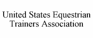UNITED STATES EQUESTRIAN TRAINERS ASSOCIATION