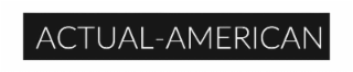 ACTUAL-AMERICAN