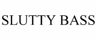 SLUTTY BASS