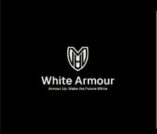 WHITE ARMOUR ARMOUR UP. MAKE THE FUTURE WHITE