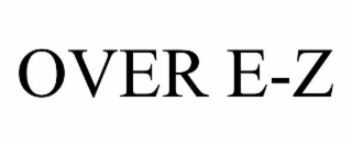 OVER E-Z