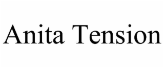 ANITA TENSION