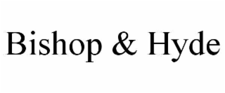 BISHOP & HYDE