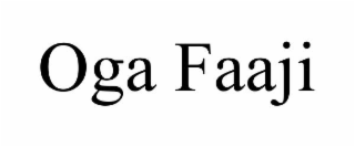 OGA FAAJI