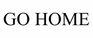 GO HOME
