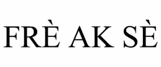FRÈ AK SÈ