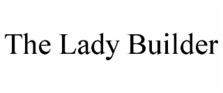 THE LADY BUILDER