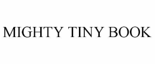 MIGHTY TINY BOOK