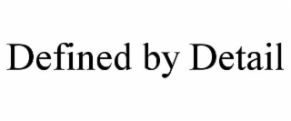 DEFINED BY DETAIL