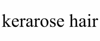 KERAROSE HAIR