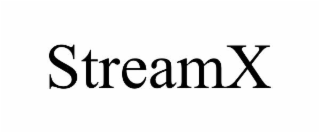 STREAMX