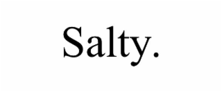 SALTY.