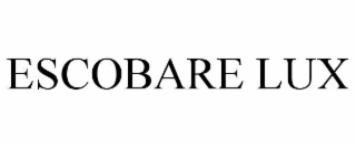 ESCOBARE LUX