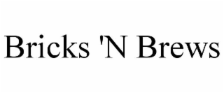 BRICKS 'N BREWS